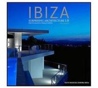 Ibiza surprising architecture 1.0 Zamora Mola Francesc (Auteur), Conrad White (Photographie)