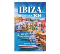 IBIZA TRAVEL GUIDE 2026: Discover the White Isle's Hidden Treasures