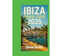 Ibiza Travel Guide: Your Insider Guide to Ibiza - Packed with Stunning Photos to Inspire Your Trip