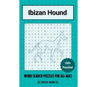 Ibizan Hound Word Search Puzzle Book: Over 100 Fun Word Search Puzzles - The Perfect Gift for Owners, Dog Lovers, and Puzzle Fans of All Ages