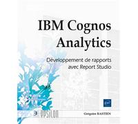 IBM Cognos Analytics - Développement de rapports avec Report Studio
