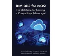 Ibm Db2 For Z/Os: The Database For Gaining A Competitive Advantage!