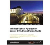 Ibm Websphere Application Server 8.0 Administration Guide