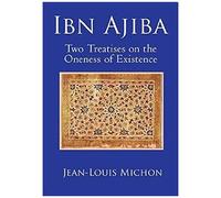 Ibn Ajiba, Two Treatises On The Oneness Of Existence