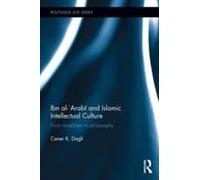 Ibn Al-'arabi And Islamic Intellectual Culture