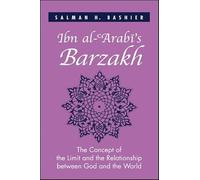 Ibn Al-'arabi's Barzakh: The Concept of the Limit and the Relationship Between God and the World