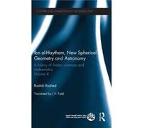 Ibn alHaytham New Astronomy and Spherical Geometry by Rashed Roshdi Centre National de la Recherche Scientifique CNRS in Paris France Hardcover Book Rashed Roshdi Centre National de la Recherche Scien