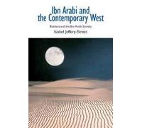 Ibn Arabi and the Contemporary West, Comparative Islamic Studies Series Isobel Jeffery-street (Auteur)