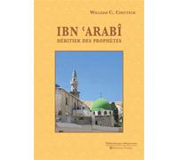 Ibn ‘Arabî. Héritier des prophètes - William Chittick - Tasnim Eds - broché - Essai