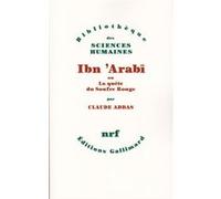 Ibn 'Arabī ou La quête du Soufre Rouge Claude Addas (Auteur)