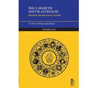 İbn-i Arabi'de Mistik Astroloji: Kozmik Sembollerin İzinde