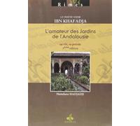 Ibn Khafadja, l'amateur de jardins de l'Andalousie: sa vie, sa poésie
