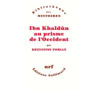 Ibn Khaldûn au prisme de l'Occident Krzysztof Pomian (Auteur)