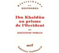 Krzysztof Pomian – Ibn Khaldûn au prisme de l'Occident – Biographie – Broché