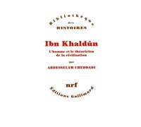 Abdesselam Cheddadi – Ibn Khaldûn : L'homme et le théoricien de la civilisation – Broché