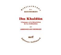 Ibn Khaldûn - L'homme Et Le Théoricien De La Civilisation
