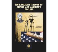 Ibn Khaldun’s Theory of Empire and America’s Decline