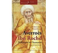 Ibn Rochd-Averroes le Philosophe de l'Humanité