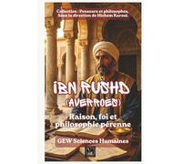Ibn Rushd (Averroès): Raison, foi et philosophie pérenne