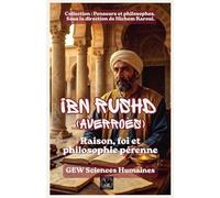 Ibn Rushd(Averroès): Raison, foi et philosophie pérenne