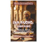 Ibn Rushd (Averroès): Raison, foi et philosophie pérenne