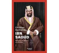 Ibn Saoud: Seigneur du désert, roi d'Arabie