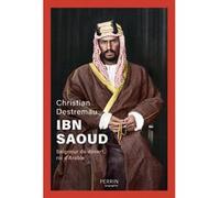 Christian Destremau – Ibn Saoud : Seigneur du désert, roi d'Arabie – Broché