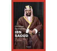 Ibn Saoud - Seigneur du désert, roi d'Arabie - Christian Destremau - Perrin - broché - Biographie