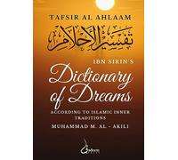 Ibn Sirin's Dictionary of Dreams: According to Islamic Inner Traditions
