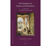 Ibn Taymiyya On Reason And Revelation