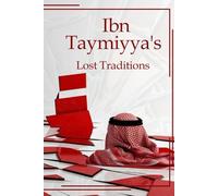 Ibn Taymiyya's Lost Traditions