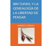 IBN TUFAYL Y LA GENEALOGÍA DE LA LIBERTAD DE PENSAR
