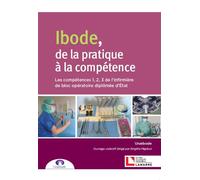 IBODE, de la pratique à la compétence Les compétences 1, 2, 3 de l'infirmière de bloc opératoire diplômée d'Etat - Collectif Unaibode - Lamarre - broché - Scolaire / Universitaire