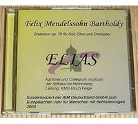 Ibolya Verebics; Christa Feige; Ines Malaval; Matthias Rettner; Stephan Stork - 2-CD - ELIAS - Felix Mendelssohn Bartholdy - Oratorium op. 70 für Soli, Chor und Orchester - Kantorei und Collegium musicum der Stiftskirche Herrenberg - Leitung: KMD Ulrich Feige