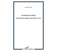 Françoise Thésée – Les Ibos de l'Amélie – Traite clandestine à la Martinique 1822-1838 – Broché