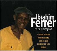 Ibrahim Ferrer - Mis Tiempos [Import]