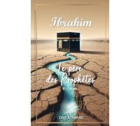 Ibrahim, le père des Prophètes: Islam en histoires pour enfants