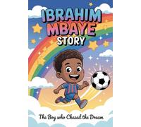Ibrahim Mbaye story: The Boy Who Chased the Dream
