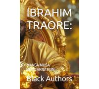 IBRAHIM TRAORE:: MANSA MUSA REINCARNATED