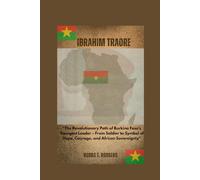 Ibrahim Traore: “The Revolutionary Path of Burkina Faso’s Youngest Leader - From Soldier to Symbol of Hope, Courage, and African Sovereignty”