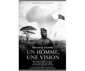 IBRAHIM TRAORÉ: Un homme, une vision