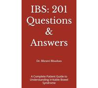 IBS: 201 Questions & Answers: A Complete Patient Guide to Understanding Irritable Bowel Syndrome