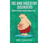 Ibs And Digestive Disorders From A Totally New Perspective
