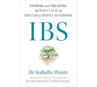 IBS: Finding and Treating the Root Cause of Irritable Bowel Syndrome