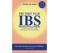 IBS (Irritable Bowel Syndrome): The First Year - An Essential Guide for the Newly Diagnosed (Patient-expert Guides) Van Vorous, Heather (Auteur)