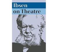 Ibsen on Theatre - [Version Originale] Inconnu (Auteur)