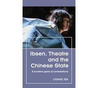 Ibsen, Theatre and the Chinese State: A hundred years of contestations