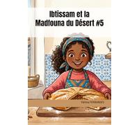 Ibtissam et la Madfouna du Désert #5: L'histoire de la galette enterrée