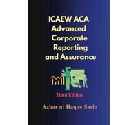 ICAEW ACA Advanced Corporate Reporting and Assurance: Third Edition