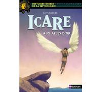 Icare aux ailes d'or - Histoires noires de la Mythologie - Dès 12 ans